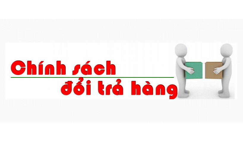 Chính sách đổi trả thiết bị, hoàn lại tiền